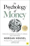 The Psychology of Money: Timeless lessons on wealth, greed, and happiness