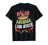 Nacho Average Loan Officer Sombrero Beard Cinco de Mayo T-Shirt