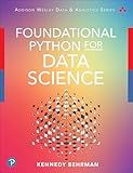 Foundational Python for Data Science (Addison-Wesley Data & Analytics Series)