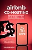 Airbnb Co-Hosting Secrets: How to Start and Scale a Co-Hosting Business in 30 days