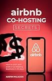 Airbnb Co-Hosting Secrets: How to Start and Scale a Co-Hosting Business in 30 days