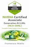 NVIDIA Certified Associate: Generative AI LLMs (NCA-GENL) (NVIDIA Certification Guides)