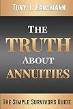 The Truth About Annuities: The Simple Survivors Guide
