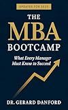 The MBA Bootcamp: What Every Business Manager or Startup Must Know To Succeed
