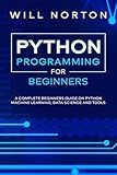 Python Programming: A complete beginners guide on python machine learning, data science and tools (Computer Programming)