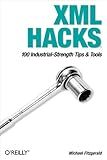 XML Hacks: 100 Industrial-Strength Tips and Tools