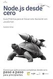 Node.js Desde Cero: Guía Práctica para el Desarrollo Backend con JavaScript: Aprende a construir aplicaciones backend con Node.js, Express.js y MySQL: ... y despliegue en Heroku (Spanish Edition)