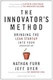 The Innovator's Method: Bringing the Lean Start-up into Your Organization