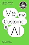 Me, My Customer, and AI: The New Rules of Entrepeneurship