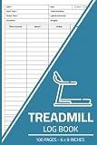 Treadmill Log Book: Daily Cardio Tracker Logbook for Running & Walking Interval Training | Treadmill Workout Journal | 100 Pages