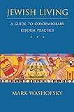 Jewish Living: A Guide to Contemporary Reform Practice (Revised Edition)