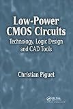 Low-Power CMOS Circuits: Technology, Logic Design and CAD Tools