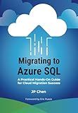 Migrating to Azure SQL: A Practical Hands-On Guide for Cloud Migration Success