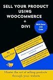 Sell Your Product Using WooCommerce + DIVI: Master the art of selling products through your website
