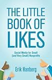 The Little Book of Likes: Social Media for Small (and Very Small) Nonprofits