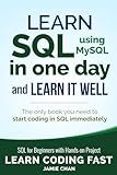 SQL: Learn SQL (using MySQL) in One Day and Learn It Well. SQL for Beginners with Hands-on Project. (Learn Coding Fast with Hands-On Project)