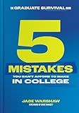 The Graduate Survival Guide: 5 Mistakes You Can't Afford To Make In College