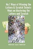 No. 1 Lottery Winning Strategies & Scratch Tickets: No. 1 Ways to Win the Lottery & Scratch-off Tickets --- Lottery Hacks, Jackpot Secrets ---