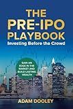 The Pre-IPO Playbook: Investing Before the Crowd