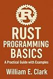 Rust Programming Basics: A Practical Guide with Examples