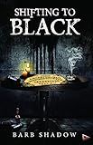 Shifting to Black (From the Darkness Book 2)