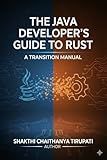 The Java Developer’s Guide to Rust: A Transition Manual