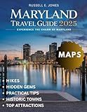 MARYLAND Travel Guide 2025:: Discover the Rich History, Coastal Beauty, Iconic Landmarks, Lush Countryside, and Hidden Gems of Maryland’s Vibrant Cities and Tranquil Retreats"