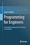 Programming for Engineers: A Foundational Approach to Learning C and Matlab