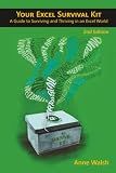 Your Excel Survival Kit 2nd Edition: A Guide to Surviving and Thriving in an Excel World