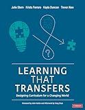 Learning That Transfers: Designing Curriculum for a Changing World (Corwin Teaching Essentials)