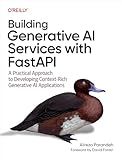 Building Generative AI Services with FastAPI: A Practical Approach to Developing Context-Rich Generative AI Applications