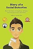 Diary of a Social Detective: Real-Life Tales of Mystery, Intrigue and Interpersonal Adventure
