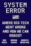 System Error: Where Big Tech Went Wrong and How We Can Reboot