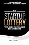 The Startup Lottery: Your Guide To Navigating Risk And Reward