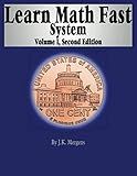 Learn Math Fast System Volume I: Basic Operations