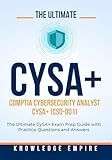 The Ultimate CompTIA Cybersecurity Analyst CySA+ (CS0-001) Exam Prep Guide With Practice Questions and Answers for Success