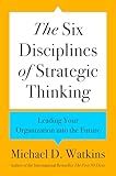 The Six Disciplines of Strategic Thinking: Leading Your Organization into the Future