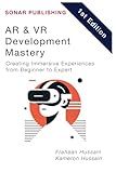 AR & VR Development Mastery: Creating Immersive Experiences from Beginner to Expert