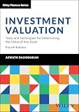 Investment Valuation: Tools and Techniques for Determining the Value of Any Asset (Wiley Finance)