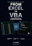 From Excel to VBA: Automate Excel, Build Tools, and Stop Doing Things Manually (From Spreadsheets to Code Series Book 5)