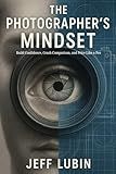 The Photographer’s Mindset: Build Confidence, Crush Comparison, and Price Like a Pro