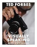 Visually Speaking: Mastering Photography as a Visual Language