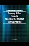 Mastering Keltner Channels: Navigating the Waves of Technical Analysis
