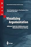 Visualizing Argumentation: Software Tools for Collaborative and Educational Sense-Making (Computer Supported Cooperative Work)
