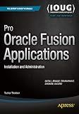 Pro Oracle Fusion Applications: Installation and Administration
