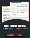 Agreement Forms Book For Contractors: (150 Pages) Clearly State Terms and Conditions of a Business Transaction and Service. Contract Agreements
