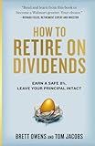 How to Retire on Dividends: Earn a Safe 8%, Leave Your Principal Intact