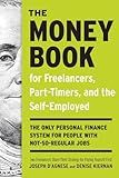 The Money Book for Freelancers, Part-Timers, and the Self-Employed: The Only Personal Finance System for People with Not-So-Regular Jobs