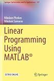 Linear Programming Using MATLAB® (Springer Optimization and Its Applications)