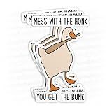 (3Pcs) Mess with The Honk You Get The Bonk Sticker Funny Meme Goose Duck 3" Waterproof Vinyl Decal Sticker Laptop, Water Bottles, Phone, Kindle Merchandise Decor Decal Gifts 3 Inches